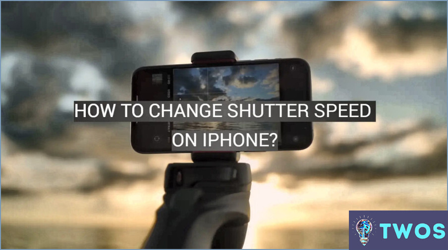 Cómo cambiar la velocidad de obturación en el Iphone?