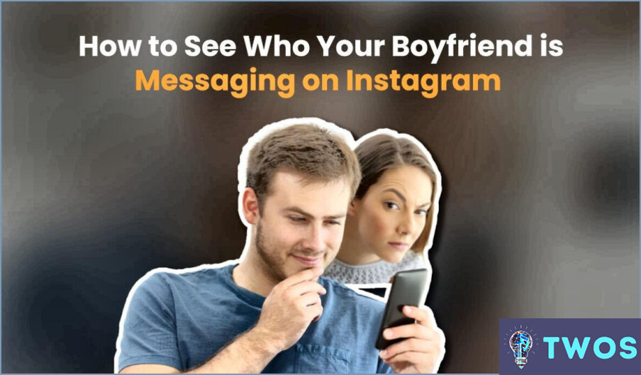 Cómo ver a quién envía mensajes tu novio en Instagram?